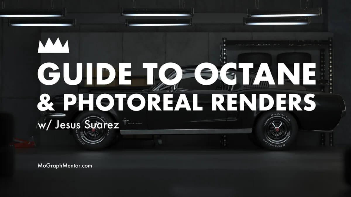 mographmentor Guide To Octane & Photoreal Rendering OC照片级渲染教程下载