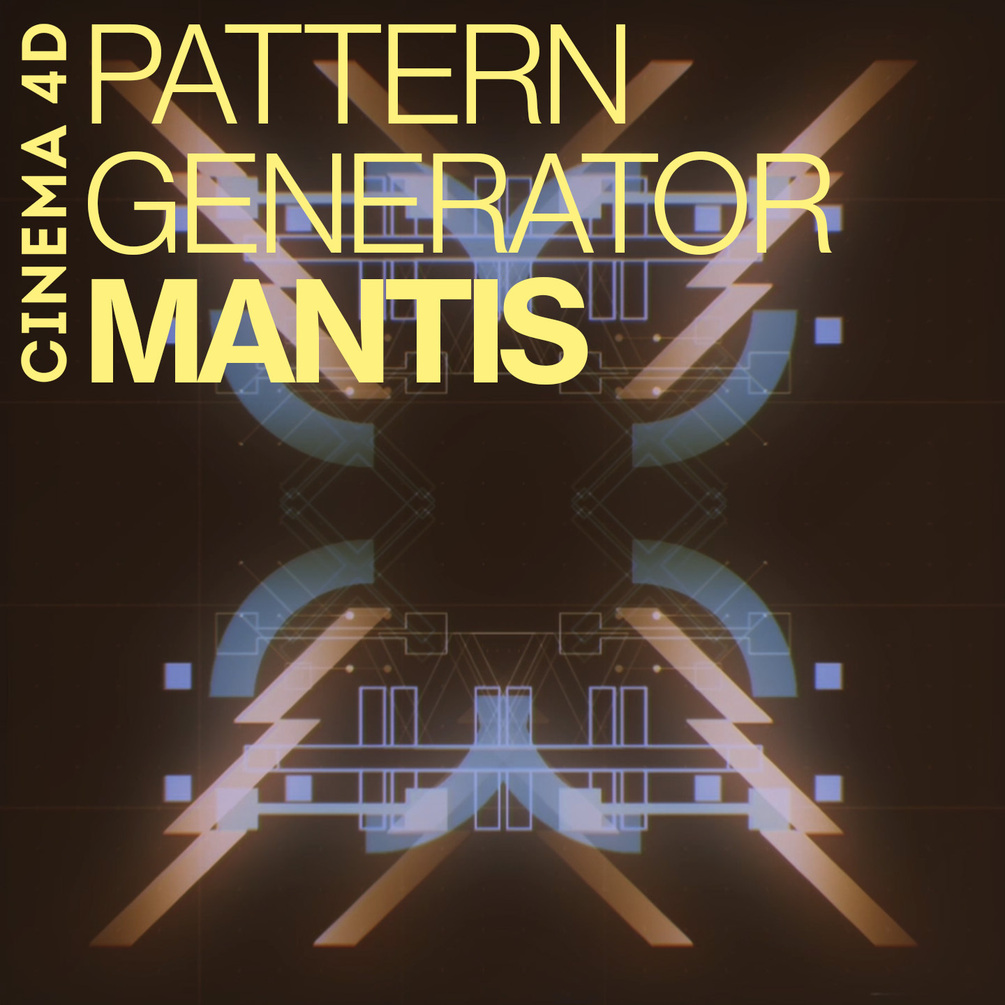 MANTIS – C4D Pattern Generator florenoir C4D模式生成器